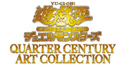Yu-Gi-Oh! OCG Duel Monsters QUARTER CENTURY ART COLLECTION BOX